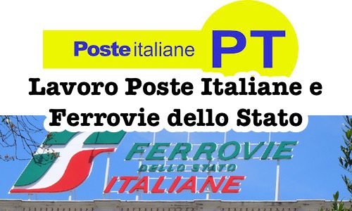 Lavoro Poste Italiane e Ferrovie dello Stato